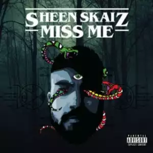 Sheen Skaiz - Miss Me